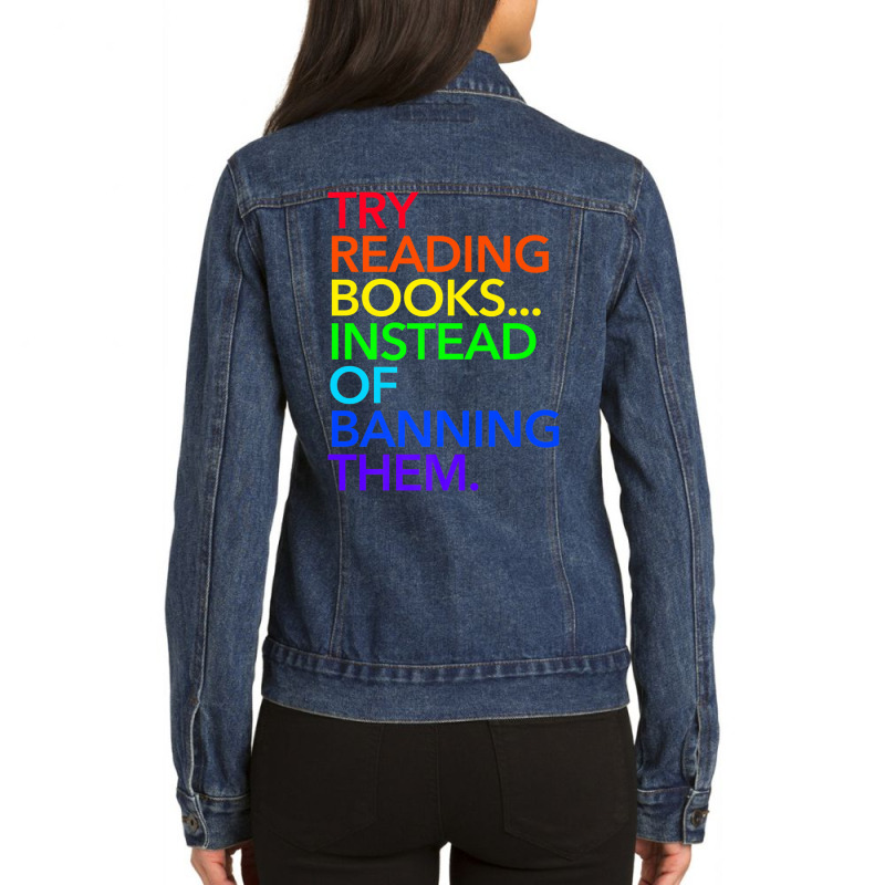 Try Reading Books, Instead Of Banning Them (rainbow) Premium T Shirt Ladies Denim Jacket by cm-arts | Artistshot