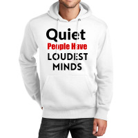 Quiet People Have The Loudest Minds Unisex Hoodie | Artistshot