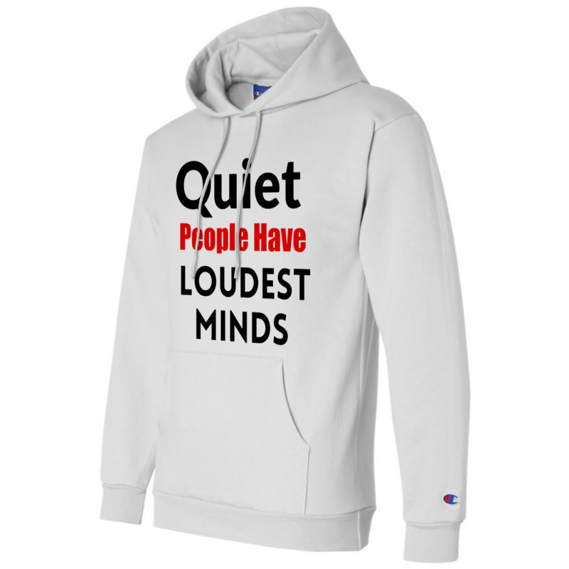 Quiet People Have The Loudest Minds Champion Hoodie by cm-arts | Artistshot