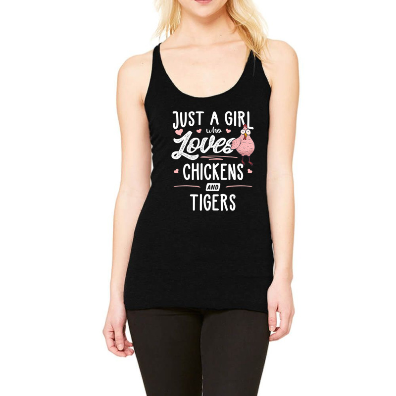 Just A Girl Who Loves Chickens And Tigers Gift Chicken Racerback Tank by thangdinhsinhelf | Artistshot