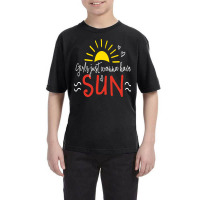 Girls Just Wanna Have Sun Youth Tee | Artistshot