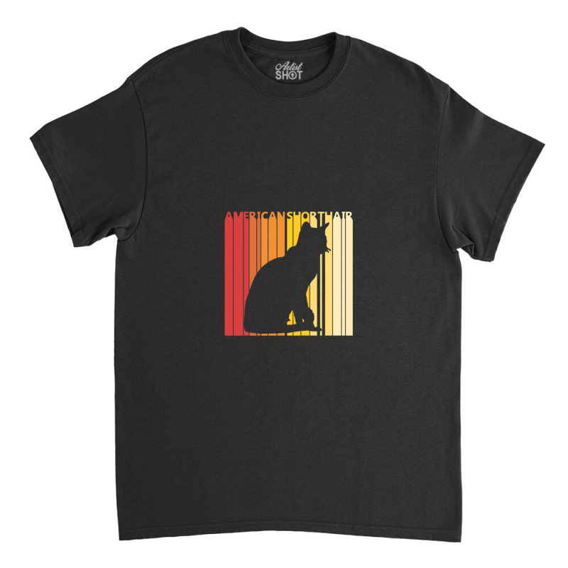 American Shorthair Cat Owner Gift Classic T-shirt by RobertTaylor | Artistshot