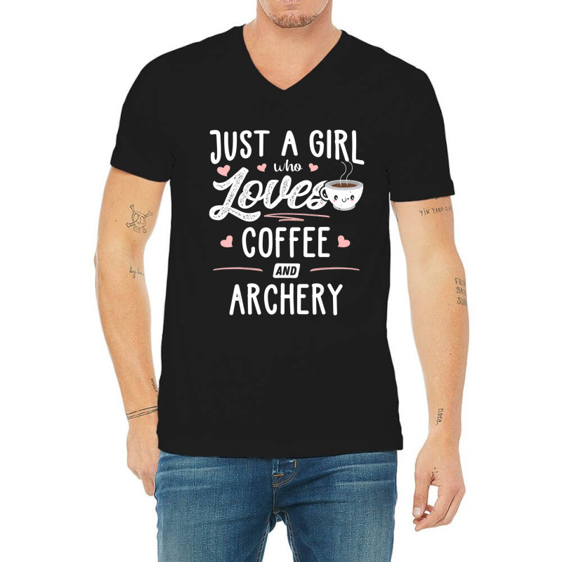 Just A Girl Who Loves Coffee And Archery Gift Women V-Neck Tee by thangdinhsinhelf | Artistshot