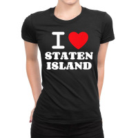 I Love Staten Island Premium T Shirt Ladies Fitted T-shirt | Artistshot