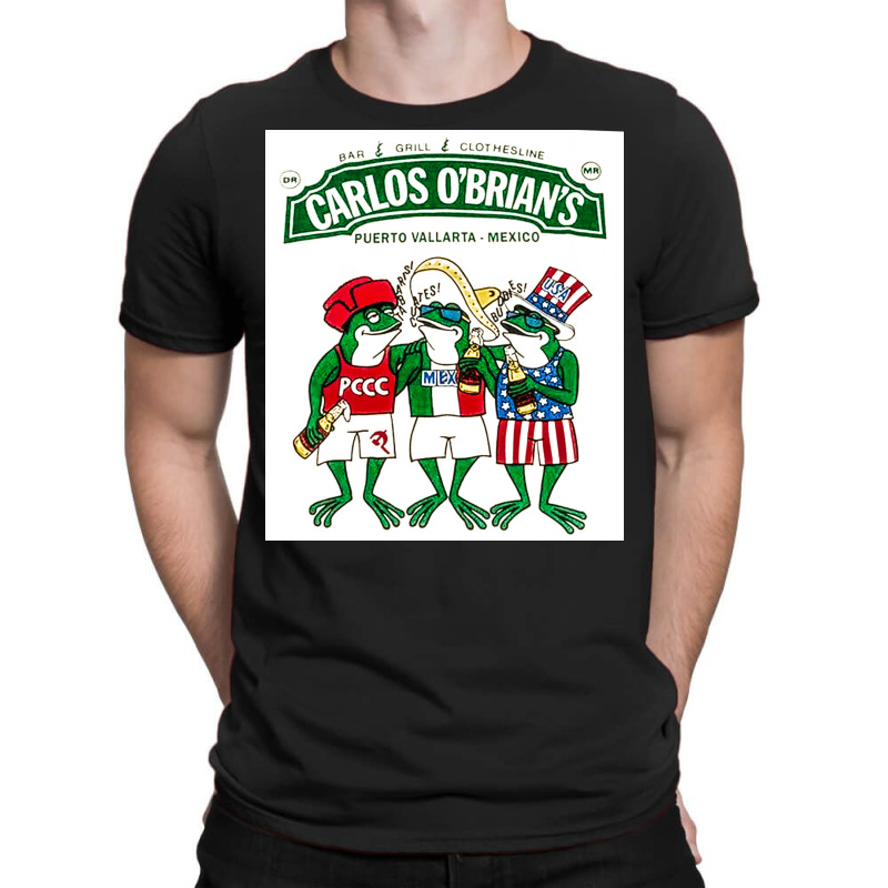 Carlos Obrians, Puerto Vallarta Mexico, The Carlos Obrians, Carlos Obr T-shirt | Artistshot