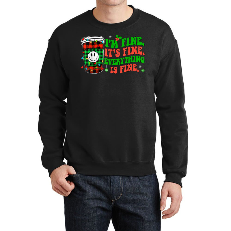 It's Fine I'm Fine Everything Is Fine Christmas Coffee Latte Crewneck Sweatshirt | Artistshot