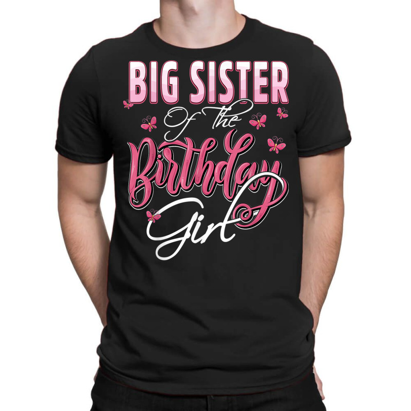 Big Sister Of The Birthday Girl Family Matching Bday Party T-shirt | Artistshot