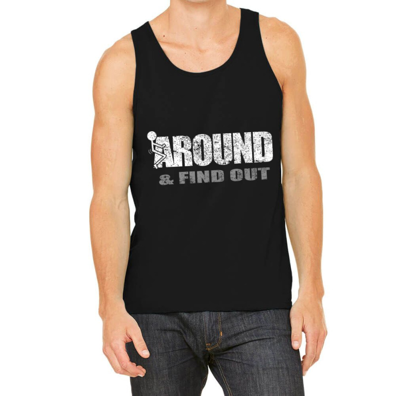 Fuck Around And Find Out Tank Top | Artistshot