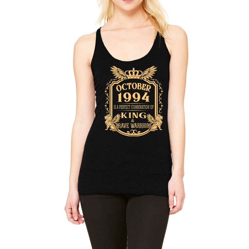 King Born In October 1994 Is A Combination King Birthday Gif Racerback Tank by Prismatic | Artistshot