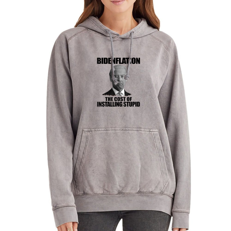 Bidenflation The Cost Of Installing Stupid Funny Anti Biden Vintage Hoodie | Artistshot