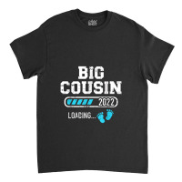 Big Cousin Loading 2022 For Pregnancy Announcement Classic T-shirt | Artistshot