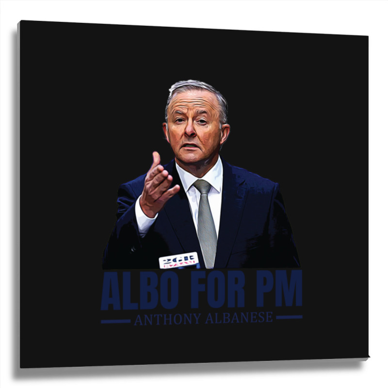 Anthony Albanese. Albo For Pm Metal Print Square | Artistshot