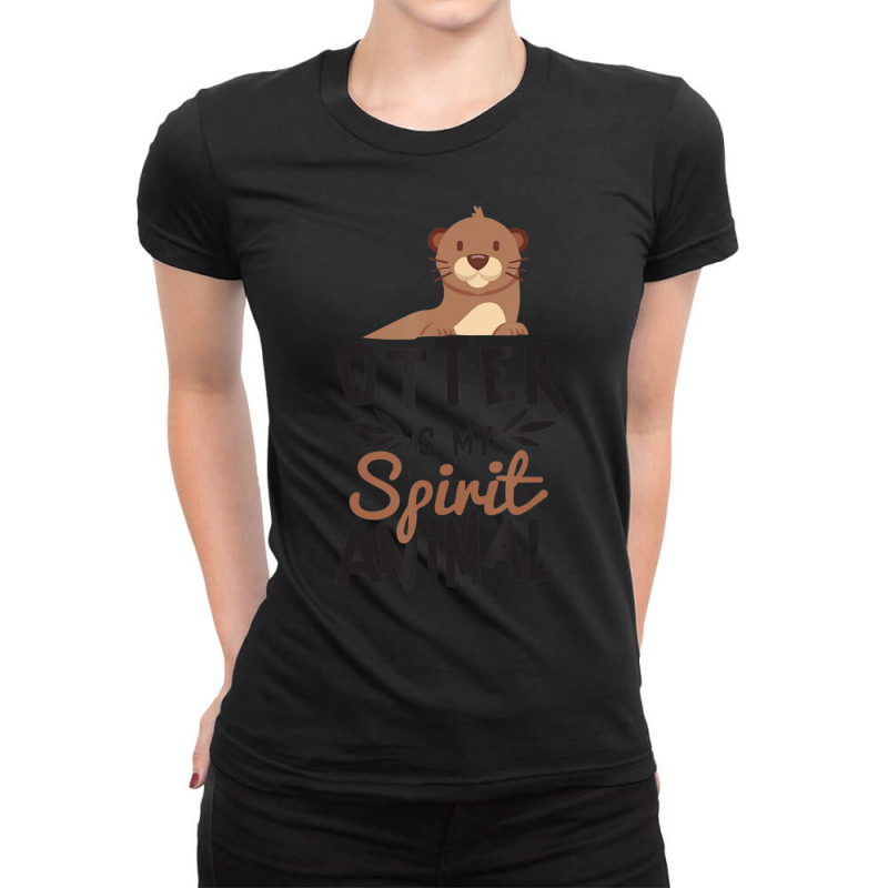 Otter Is My Spirit Animal Cute For Animal Lover Ladies Fitted T-Shirt by cm-arts | Artistshot