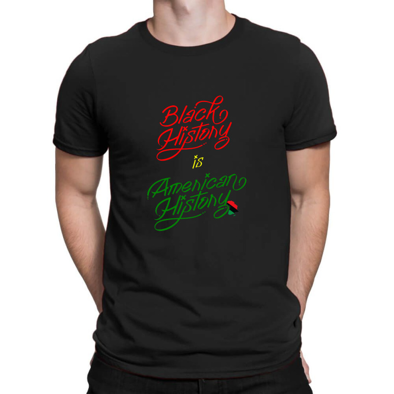 Black History Is American History Black History Month T-shirt | Artistshot