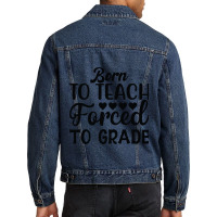 Born To Teach Forced To Grade  One Lucky Math Teacher Men Denim Jacket | Artistshot