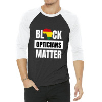 Black Opticians Matter Black History Month African Unisex 3/4 Sleeve Shirt | Artistshot