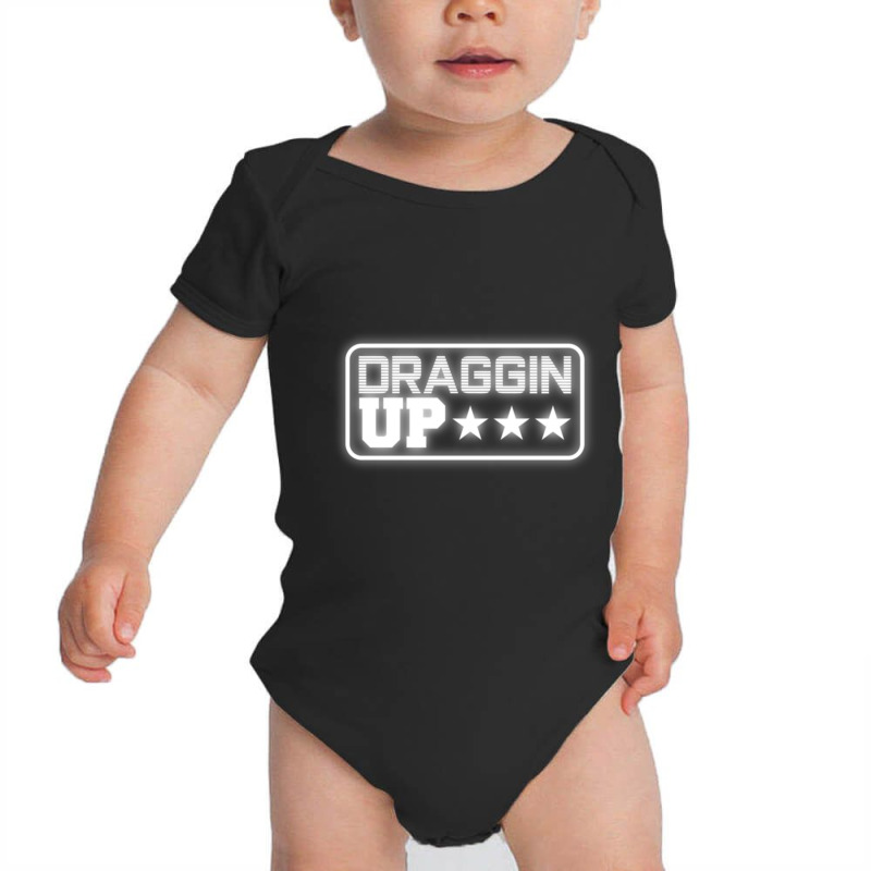 Draggin Up Pipeline Funny Pipeliner Welder Worker Gift Pullover Hoodie Baby Bodysuit | Artistshot