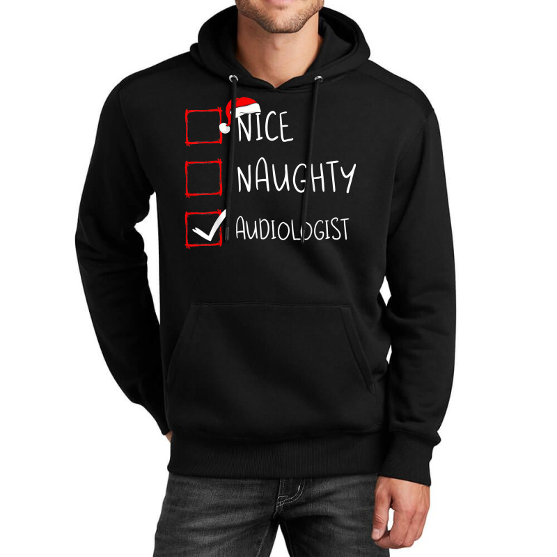 Nice Naughty Audiologist Christmas List Audiology Santa Xmas Unisex Hoodie by Posh | Artistshot