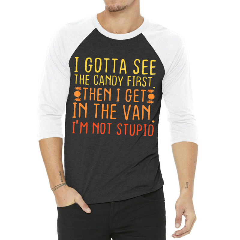 I Gotta See The Candy First Creepy Adult Humor 3/4 Sleeve Shirt | Artistshot