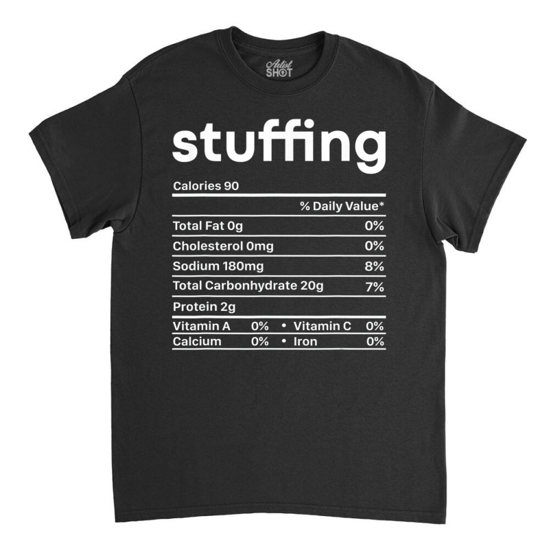 Stuffing Nutrition Facts Thanksgiving Christmas Food Classic T-shirt by cm-arts | Artistshot