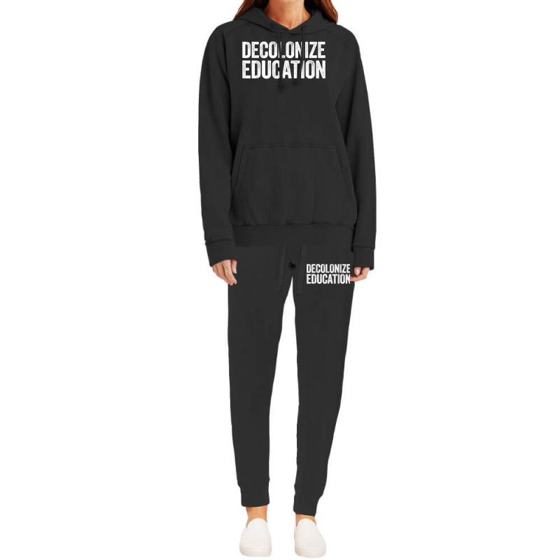 Decolonize Education History Teacher Educator Gift Hoodie & Jogger Set | Artistshot