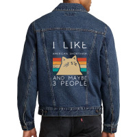 I Like American Shorthair And Maybe 3 People Men Denim Jacket | Artistshot