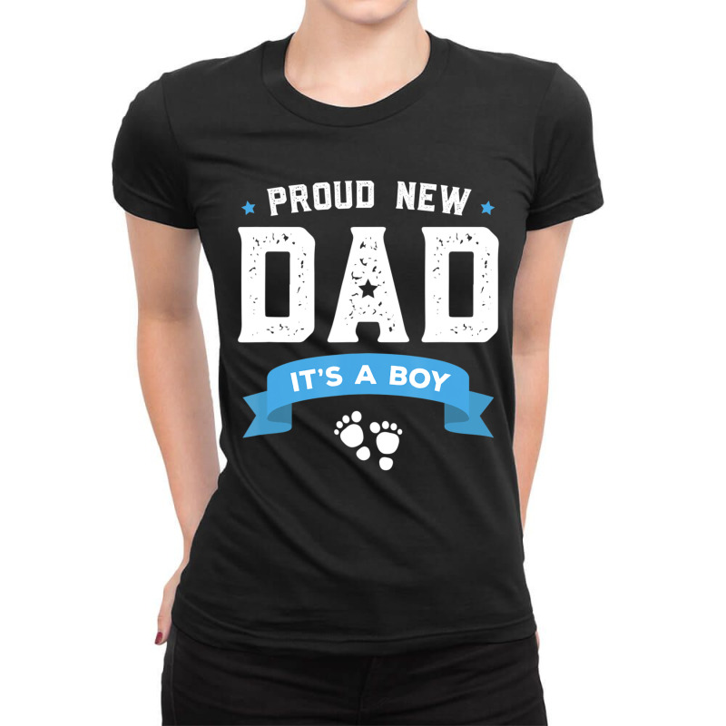 Proud New Dad Its A Boy Cute Father's Day Baby Ladies Fitted T-Shirt by cm-arts | Artistshot