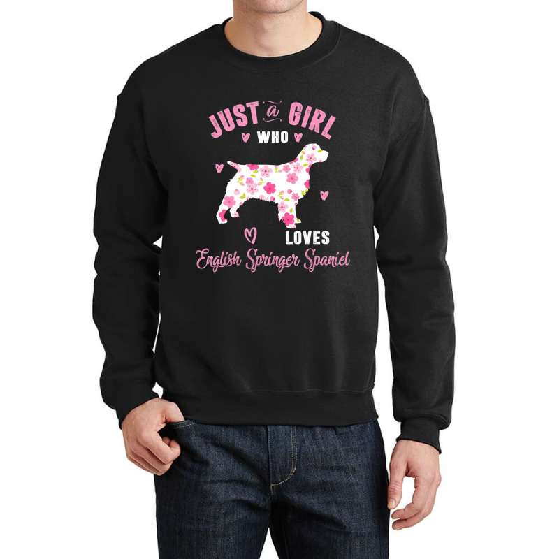 Just A Girl Who Loves English Springer Spaniel Shirts Crewneck Sweatshirt | Artistshot