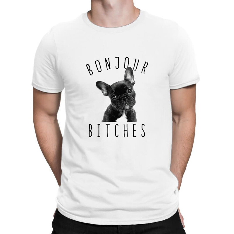 Bonjour Bitches Funny French Bulldog Dog Lover Gift T-shirt | Artistshot