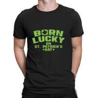 Born Lucky On St Patricks Day Birthday Boy Girl Gift T-shirt | Artistshot