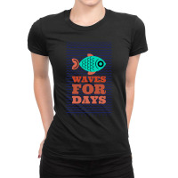 Waves For Days Ladies Fitted T-shirt | Artistshot