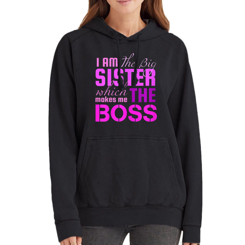 I Am The Big Sister Boss T-, Girls Women Fun Vintage Hoodie by cm-arts | Artistshot