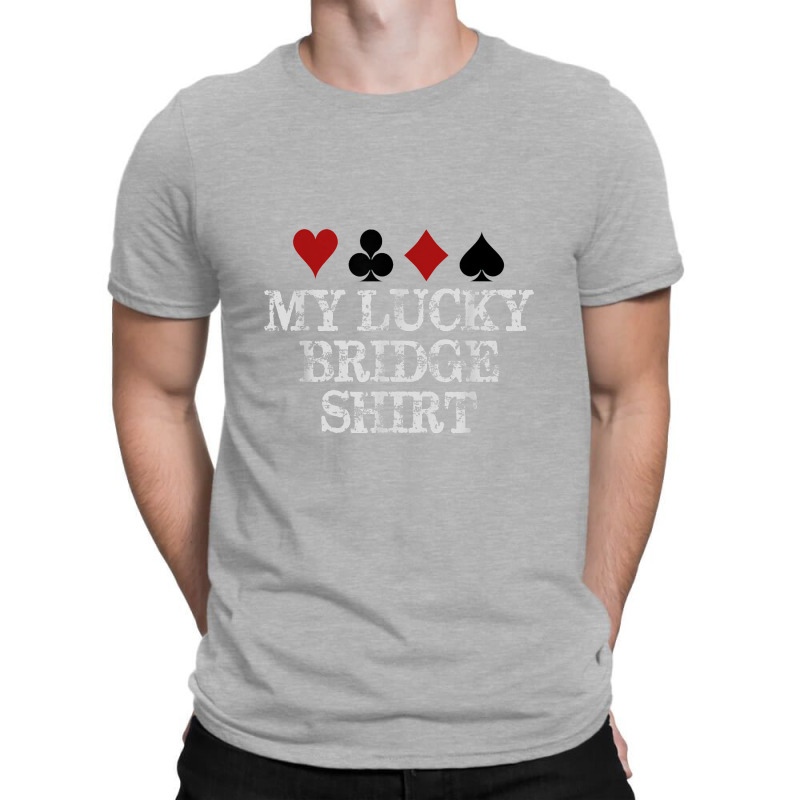 Bridge Player Gifts My Lucky Bridge For Men & Women T-shirt | Artistshot