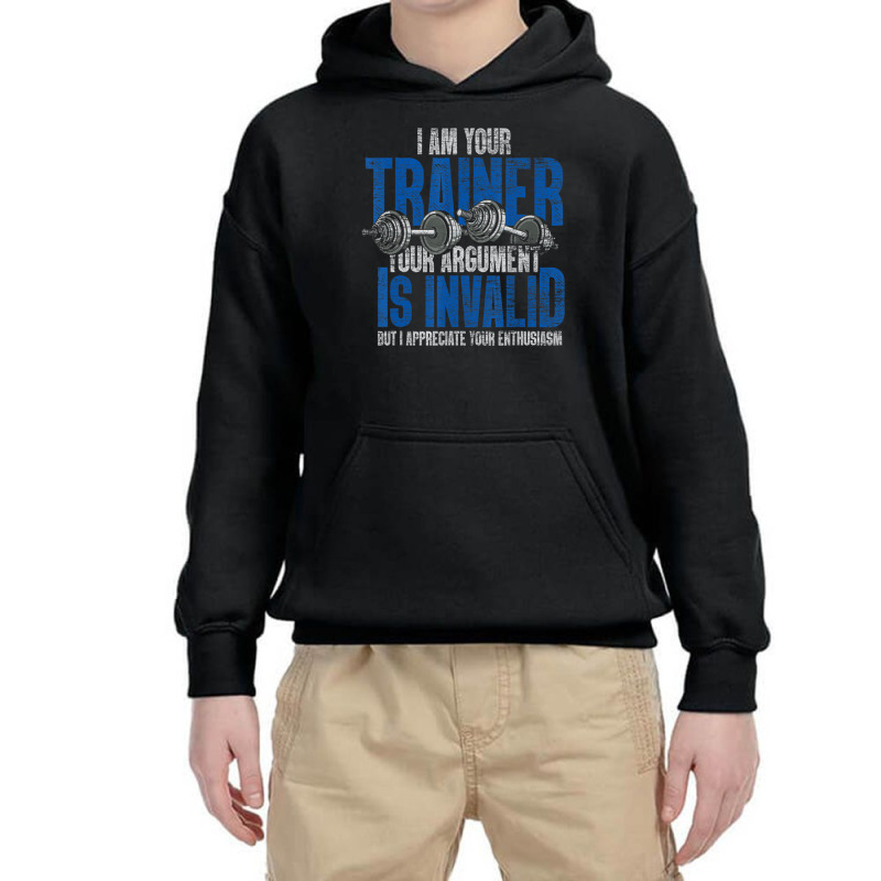 I Am Your Trainer Your Argument Is Invalid Personal Trainer Youth Hoodie by cm-arts | Artistshot