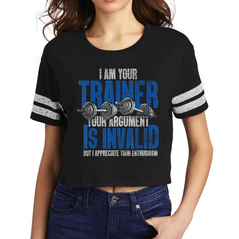 I Am Your Trainer Your Argument Is Invalid Personal Trainer Scorecard Crop Tee by cm-arts | Artistshot