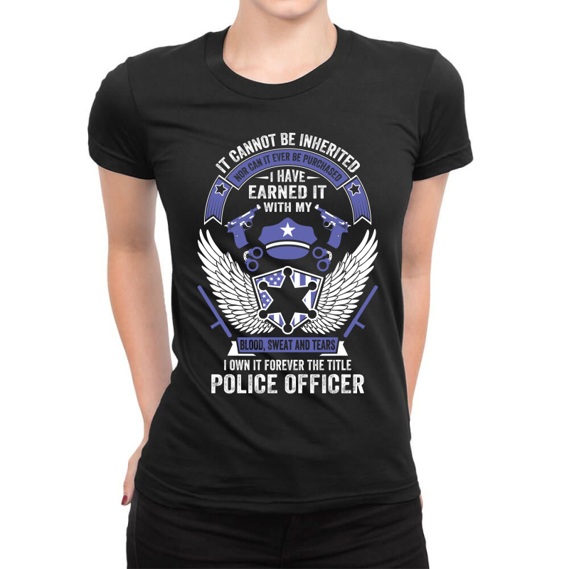 I Own It Forever The Title Police Officer Ladies Fitted T-Shirt by tshiart | Artistshot