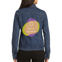 You Are My Sunshine Ladies Denim Jacket | Artistshot