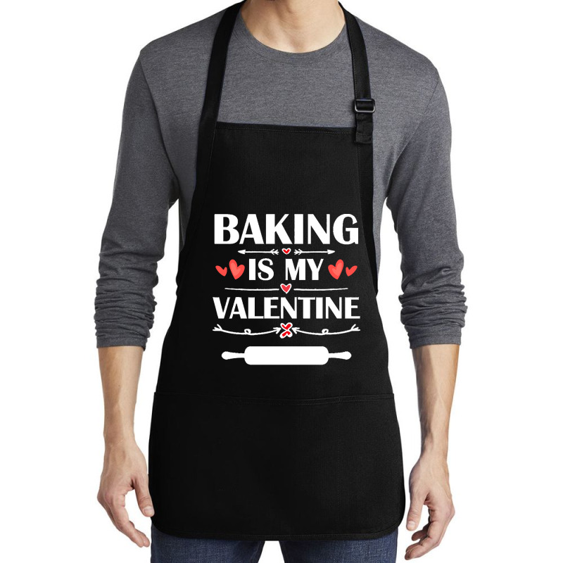 Baking Is My Valentine T  Shirt Baking Is My Valentine T  Shirt Funny Medium-length Apron | Artistshot