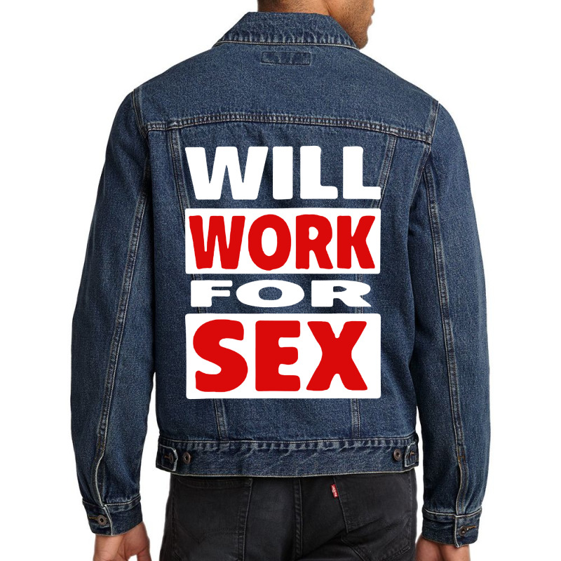 Will Work For Sex Men Denim Jacket by cm-arts | Artistshot