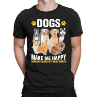 Dog Dogs Make Me Happy Pet Lover Dog Lover Dog Lover Gifts Cynophilist T-shirt | Artistshot