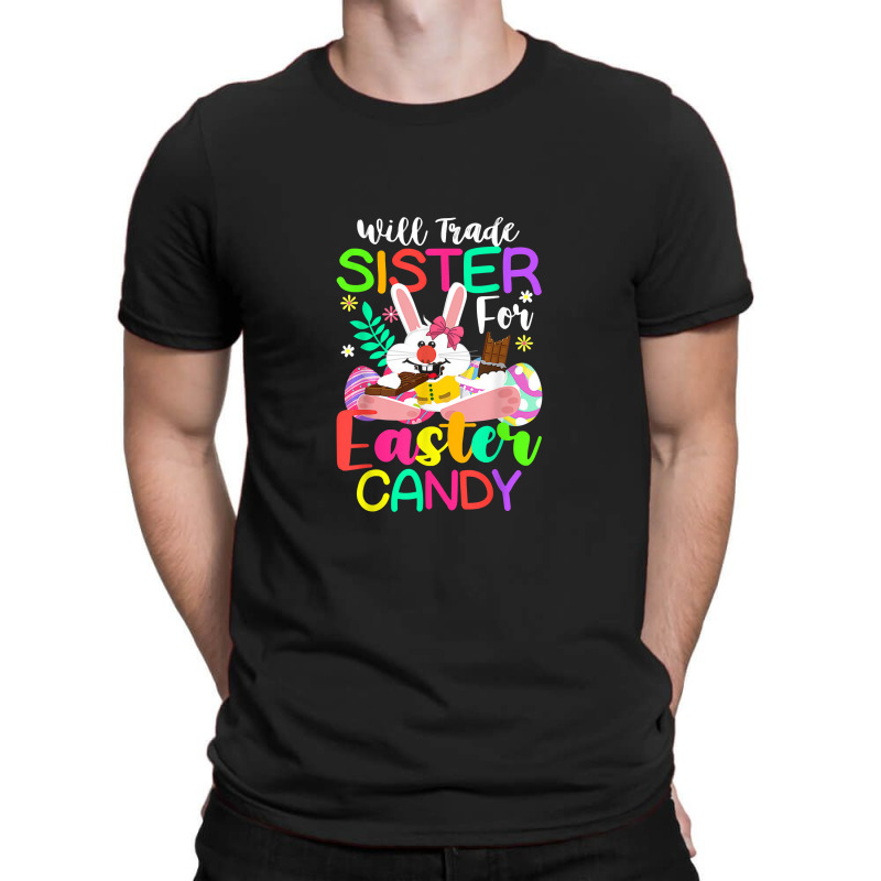 Bunny Eat Chocolate Eggs Will Trade Sister For Easter Candy T-shirt | Artistshot