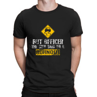 But Officer The Sign Said Do A Burnout Car Racing T-shirt | Artistshot