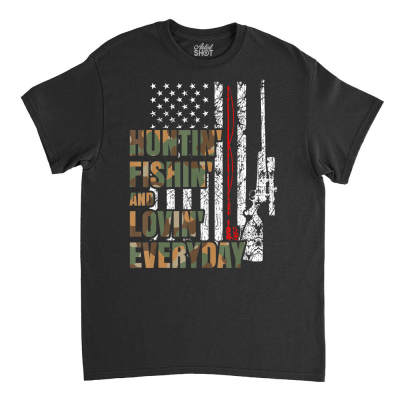 Hunting Fishing Loving Everyday American Deer Hunter Patriot Classic T-shirt | Artistshot