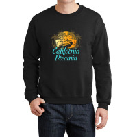 California Dreamin Crewneck Sweatshirt | Artistshot