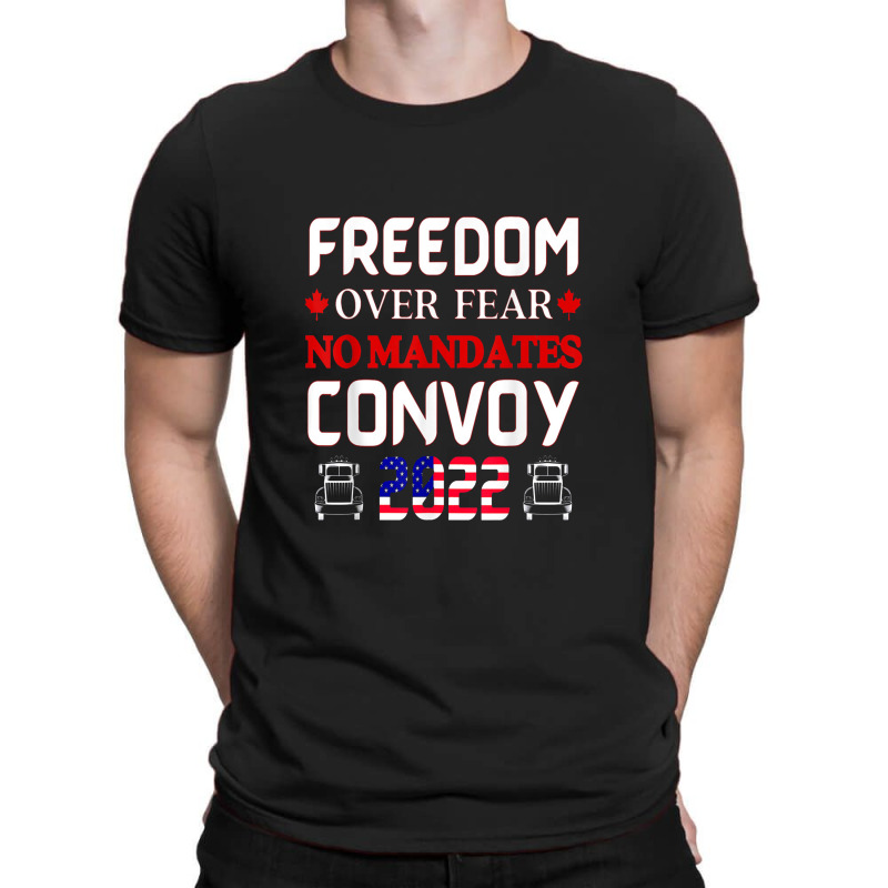 Canadian Truckers Freedom Over Fear No Mandates Convoy 2022 T-shirt | Artistshot