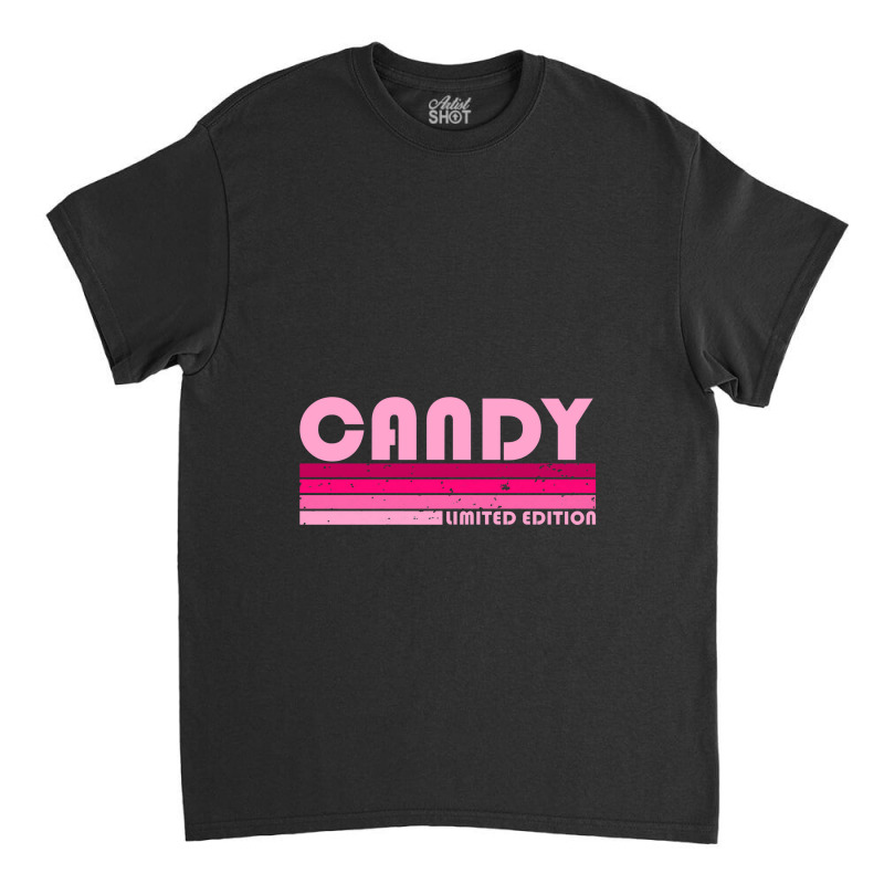 Candy Name Personalized Retro Vintage 80s 90s Birthday Classic T-shirt | Artistshot