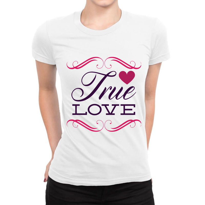 True Love Ladies Fitted T-Shirt by Perfect Designers | Artistshot