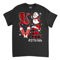 Love Nurse Life Shirt Snowman Syringe Stna Nurse Christmas Classic T-shirt | Artistshot