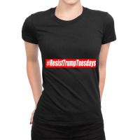 Resisttrumptuesday Rally And Protest Shirt Against Trump Relaxed Fit Ladies Fitted T-shirt | Artistshot