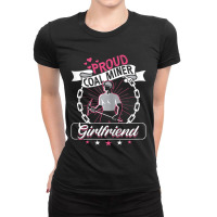 Womens Proud Coal Miner Girlfriend Ladies Fitted T-shirt | Artistshot